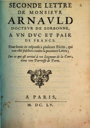 Seconde Lettre à un Duc et Pair de France pour servir de response à plusieurs ecrits qui ont esté publiez contre sa premiere Lettre