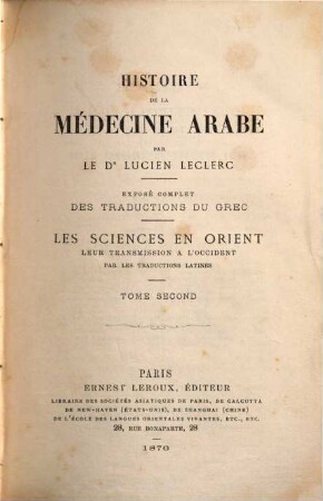Histoire de la médecine arabe : exposé complet des trad. du grec ; les sciences en Orient, leur transmission à l'Occident par les traductions latines, 2