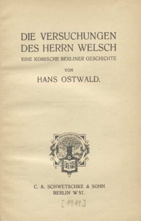 Die Versuchungen des Herrn Welsch : eine komische Berliner Geschichte