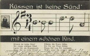 Küssen ist keine Sünd' mit einem schönen Kind.