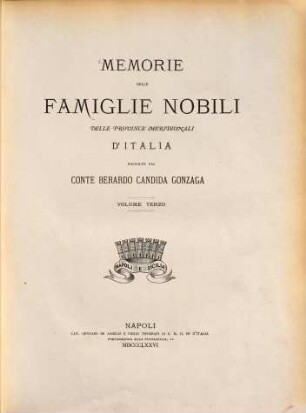 Memorie delle famiglie nobili delle province meridionali d'Italia raccolte dal Berardo Candida Gonzaga. 3