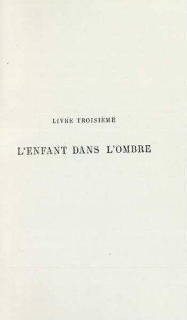 Livre troisième. L'enfant dans l'ombre