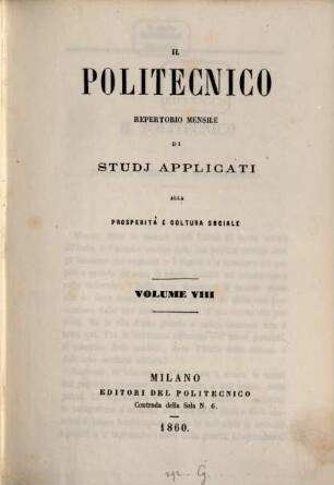 Il politecnico : repertorio mensile di studi applicati alla prosperità e cultura sociale, 1860 = T. 8