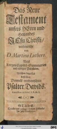 Das Neue Testament unsers HErrn und Heilandes JEsu Christi : Nebst Kurzen Capitel-Summarien und nötigen Parallelen