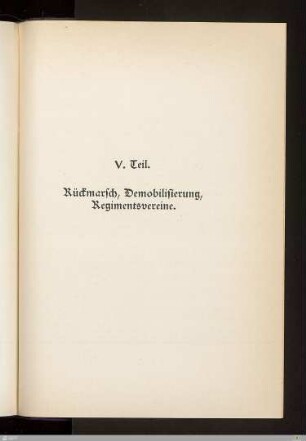 V. Teil: Rückmarsch, Demobilisierung, Regimentsvereine