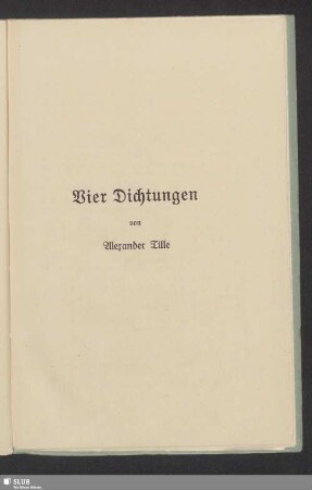 Vier Dichtungen von Alexander Tille