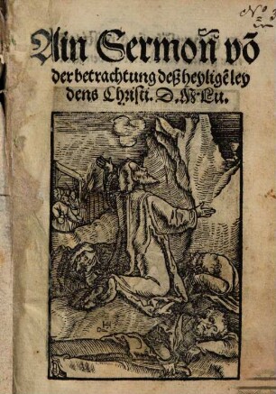Ain Sermon vo[n] der betrachtung deß heylige[n] leydens Christi