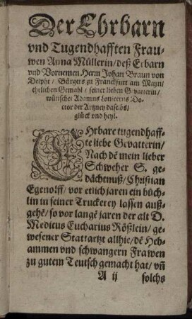 Der Ehrbarn und Tugendhafften Frauwen Anna Müllerin/ deß Erbarn und Vornemen Herrn Johan Braun von Delpht/ Bürgers zu Franckfurt am Mayn/ ehelichen Gemahl/ seiner lieben Gevatterin/ [...]