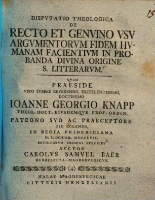 Dispvtatio Theologica De Recto Et Genvino Vsv Argvmentorvm Fidem Hvmanam Facientivm In Probanda Divina Origine S. Litterarvm