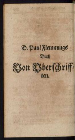 D. Paul Flemmings Buch Von Uberschrifften.