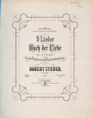 IX Lieder : aus d. Buch der Liebe ; von H. Lingg ; für 1 Singstimme mit Begl. d. Pianoforte ; op. 34. 1, Nr. 1-4.