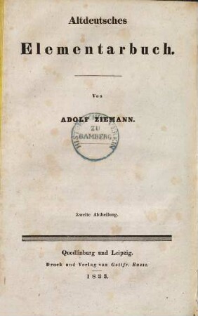 Altdeutsches Elementarbuch, [2]. Altdeutsches Lesebuch : mit Anmerkungen
