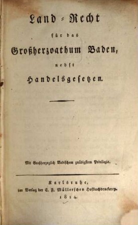 Land-Recht für das Großherzogthum Baden : nebst Handelsgesetzen