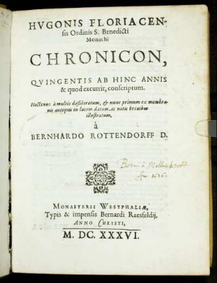 Hugonis Floriacensis Ordinis S. Benedicti Monachi Chronicon, Quingentis Ab Hinc Annis & quod excurrit, conscriptum