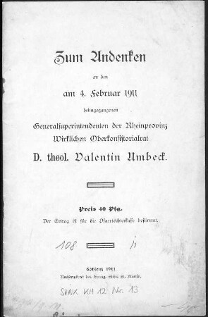 Zum Andenken an den am 4. Februar 1911 heimgegangenen Generalsuperintendenten der Rheinprovinz Wirklichen Oberkonsistorialrat D. theol. Valentin Umbeck