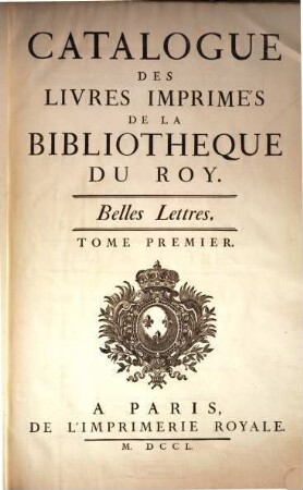Catalogue Des Livres Imprimés De La Bibliothèque Du Roy, 1