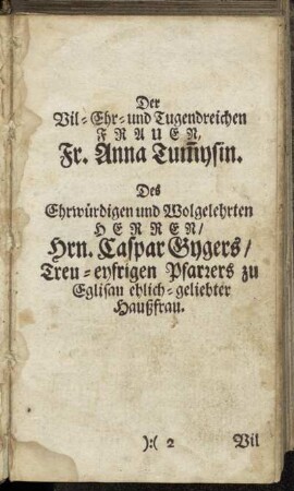 [Zuschrift.]Der Vil-Ehr- und Tugendreichen Frauen, Fr. Anna Tummysin.