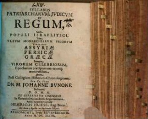 Syllabus patriarcharum, iudicum et regum, cum populi Israelitici, tum triummonarchiarum priorum videlicet Assyriae, Persicae, Graecae, itemque virorum celebriorum, epocharum praecipuarum rerumque memorabilium