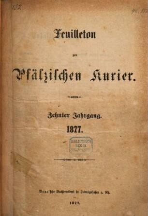 Pfälzischer Kurier. Feuilleton zum Pfälzischen Kurier, 1877 = Jg. 10
