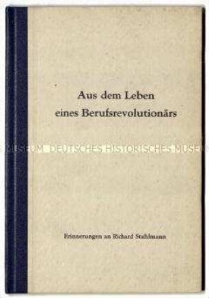 Erinnerungen an den KPD-Funktionär Richard Stahlmann