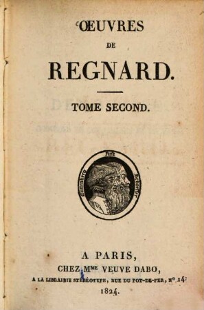 Oeuvres de Regnard, 2. Démocrite. - 352 S. - Enth. außerdem: Le Retour imprevu. Les Folies amoureuses. Le Mariage de la Folie. Les Menechmes