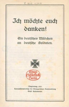 Ich möchte euch danken! : Ein deutsches Mädchen an deutsche Soldaten