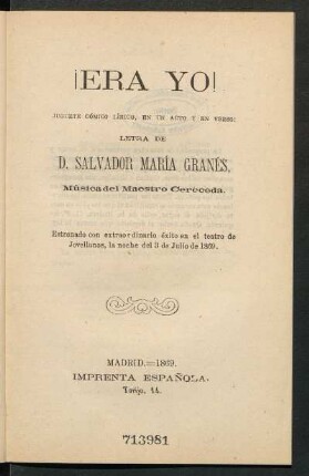 Era yo! : juguete cómico lírico, en un acto y en verso