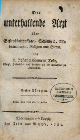 Der unterhaltende Arzt über Gesundheitspflege, Schönheit ..., Bd. 1