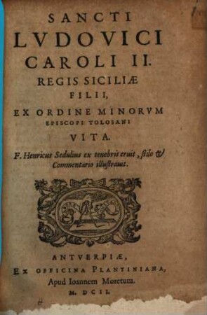 Sancti Ludovici Caroli II. Regis Siciliae Filii, Ex Ordine Minorum Episcopi Tolosani Vita