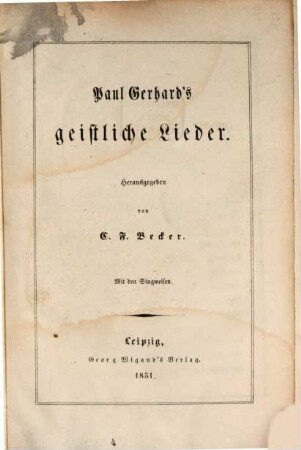 Paul Gerhard's geistliche Lieder : mit den Singweisen