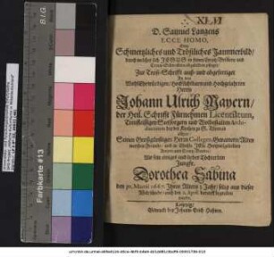 D. Samuel Langens Ecce Homo. Oder Schmertzliches und Tröstliches Jammerbild/ durch welches sich Jesus in seinen Creutz-Brüdern und Creutz-Schwestern abzubilden pfleget
