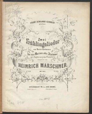 Zwei Frühlingslieder von Moritz Hartmann : für eine Bariton- oder Altstimme mit Begleitung des Pianoforte ; Op. 165