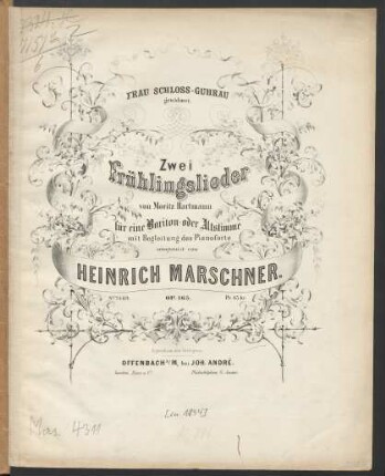 Zwei Frühlingslieder von Moritz Hartmann : für eine Bariton- oder Altstimme mit Begleitung des Pianoforte ; Op. 165