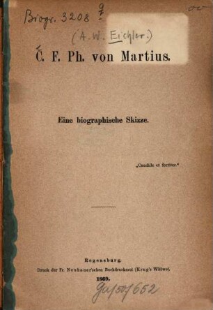 C. F. Ph. von Martius : eine biographische Skizze