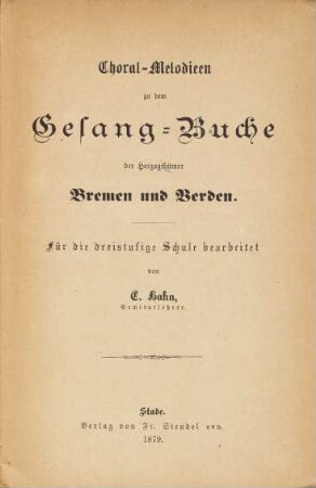 Choral-Melodien : zu d. Gesang-Buche d. Herzogtümer Bremen u. Verden