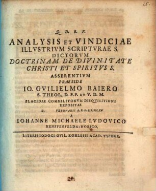 Analysis Et Vindiciae Illvstrivm Scriptvrae S. Dictorvm Doctrinam De Divinitate Christi Et Spiritvs S. Asserentivm