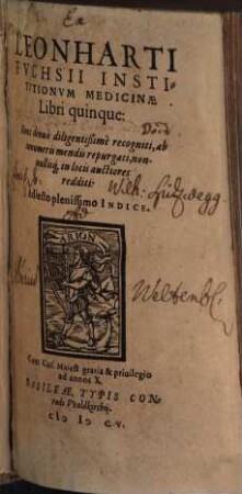 Leonharti Fvchsii Institvtionvm Medicinae Libri quinque : libri quinque