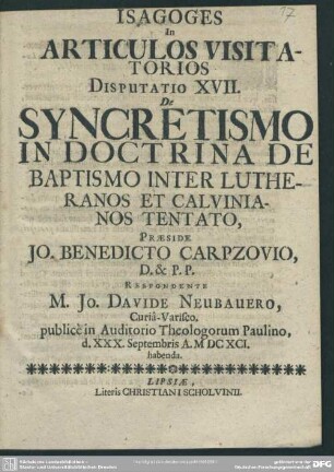Isagoges in articulos visitatorios disputatio XVII. de syncretismo in doctrina de baptismo inter Lutheranos et Calvinianos tentato