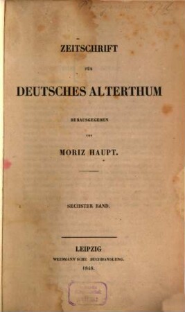 Zeitschrift für deutsches Alterthum. 6, 6. 1848