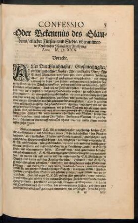Confessio Oder Bekentnüs des Glaubens/ etlicher Fürsten und Stedte/ uberantwortet Keyserlicher Maiestat zu Augspurg/ Anno M. D. XXX.