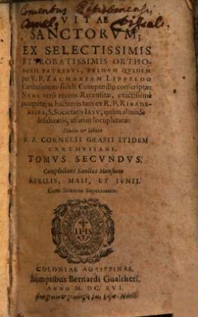 Vitae Sanctorvm, 2. Complectens Sanctos Mensium Aprilis, Maii, et Iunii