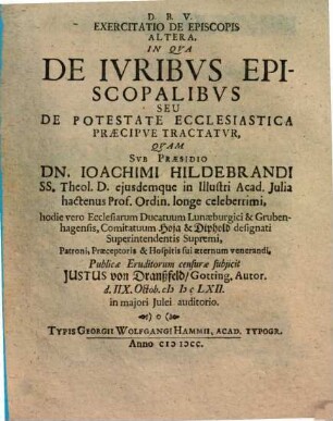 D. B. V. Exercitatio Theol. De Episcopis, 2. D. B. V. Exercitatio De Episcopis Altera, In Qva De Ivribvs EpiscopalibVs Seu De Potestate Ecclesiastica Praecipve Tractatvr