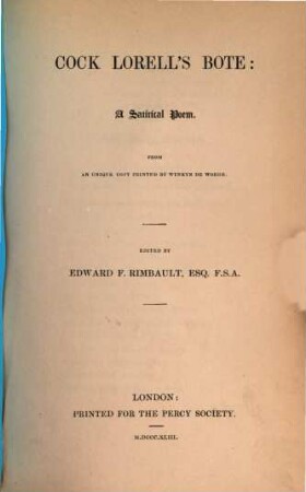 Cock Lorell's bote : a satirical poem ; from an unique copy by Wynkyn de Worde