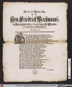Auf den 73sten Gebuhrts-Tag S.T. Hrn. Friedrich weichmanns, in Ruhe gesetzten Rectoris beym St. Martins-Gymnasio zu Braunschweig : Am 15ten 26sten Jan. 1739.