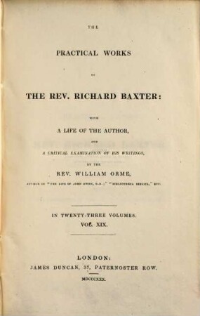 The practical works of the Rev. Richard Baxter : with a life of the author, and a critical examination of his writings ; in twenty-three volumes. 19