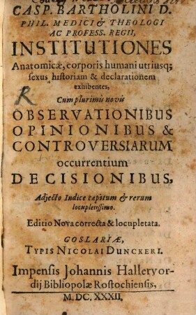 Casp. Bartholini Institutiones anatomicae, corporis humani utriusque sexus historiam & declarationem exhibentes