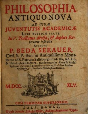 Philosophia antiquo-nova : ad usum iuventutis academicae luci publicae facta ...