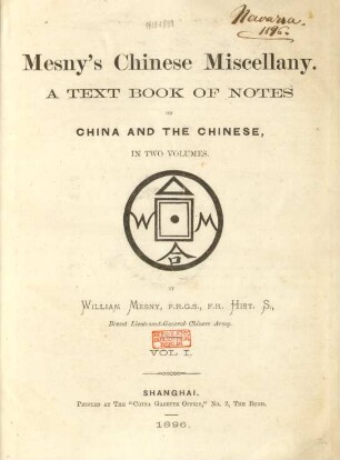 Vol. 1: Mesny's Chinese miscellany : a text book of notes on China and the Chinese, in two volumes