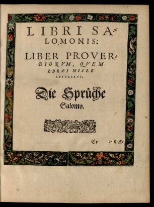 Libri Salomonis: Liber Proverbiorum, Quem Ebraei Misle Appellant. = Die Sprüche Salomo.