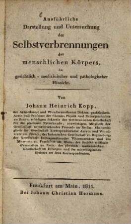 Ausführliche Darstellung und Untersuchung der Selbstverbrennungen des menschlichen Körpers, in gerichtlich-medizinischer und pathologischer Hinsicht